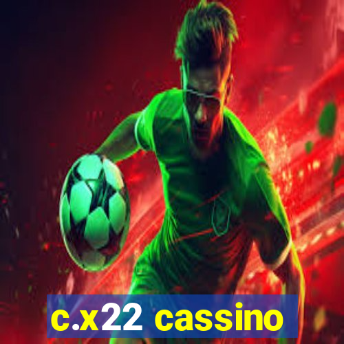 c.x22 cassino